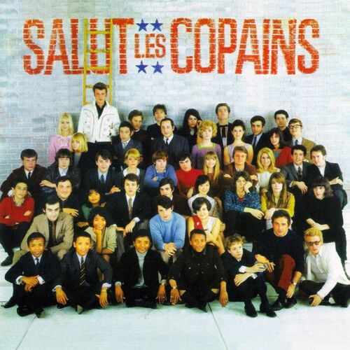 Salut Les Copains: Serge Gainsbourg - Adamo - Vartan - Hallyday - Hardy - Gall - Eddy - Antoine ....