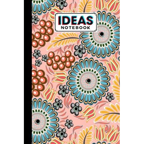 Ideas Notebook: Premium Flower Cover Ideas Notebook, Ideas Journal/Mini Ideas Notebook/Pocket Idea Log Book 120 Pages - Size 6" X 9" By Heribert Jordan