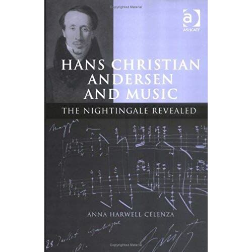 Hans Christian Andersen And Music: The Nightingale Revealed