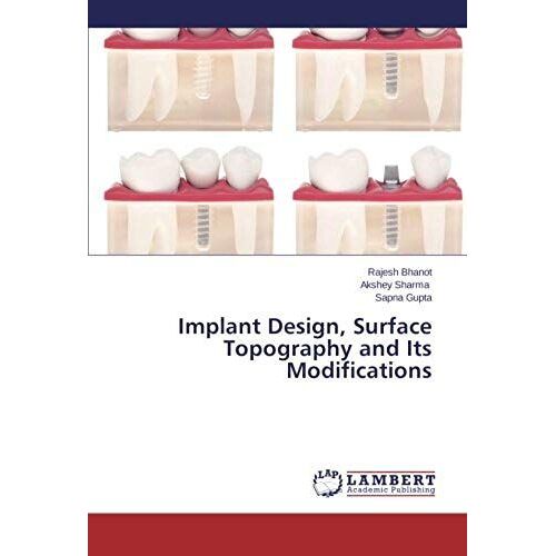 Implant Design, Surface Topography And Its Modifications