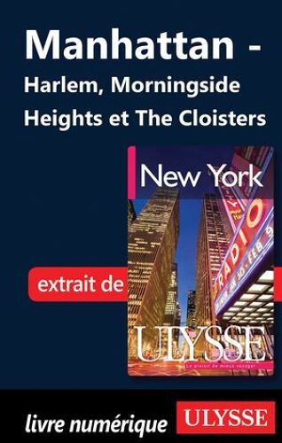 Manhattan : Harlem, Morningside Heights Et The Cloisters