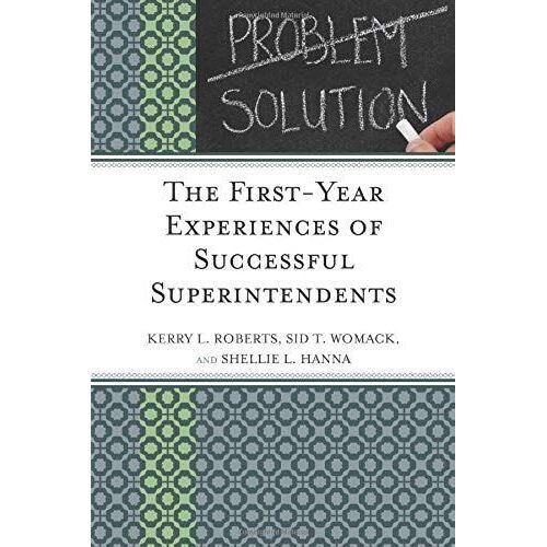 First-Year Experiences Of Successful Superintendents
