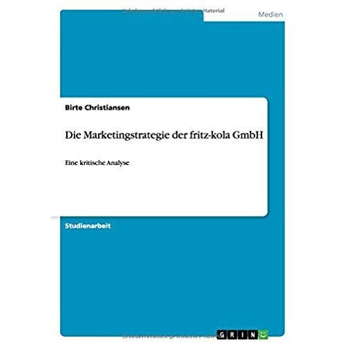 Die Marketingstrategie Der Fritz-Kola Gmbh