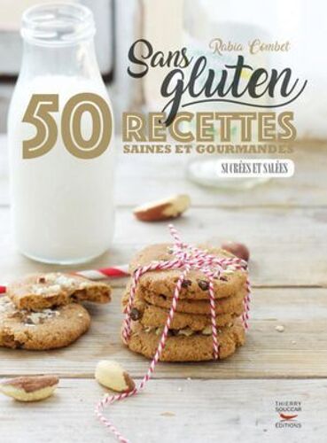 Sans Gluten - 50 Recettes Saines Et Gourmandes Salées Et Sucrées