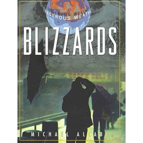 Blizzards (Facts On File Dangerous Weather Series)