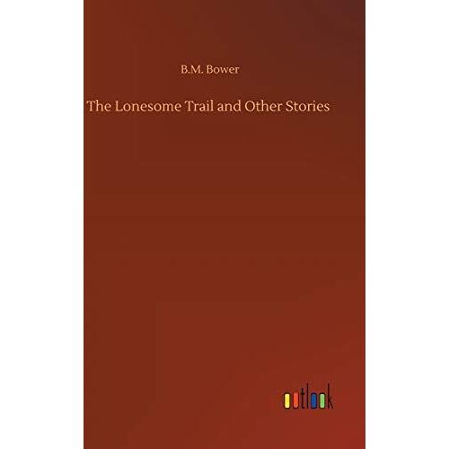 The Lonesome Trail And Other Stories