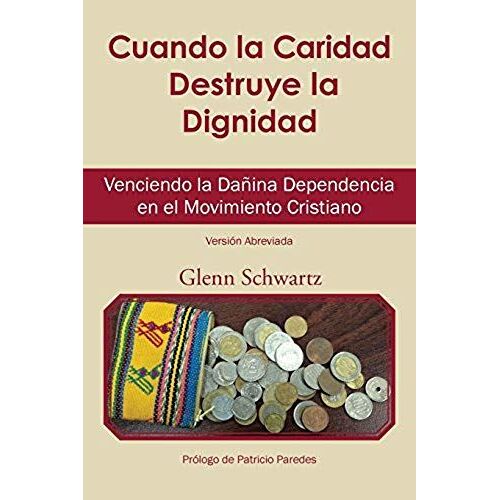 Cuando La Caridad Destruye La Dignidad