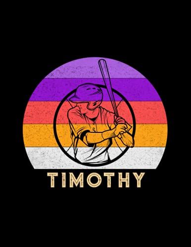 Timothy Name Gift Personalized Baseball Lined Notebook, Daily Journal For Sport Lovers: Diary, 21.59 X 27.94 Cm, 8.5 X 11 Inch, 110 Pages, Lesson, A4, Stylish Paperback, Business, Money, Budget