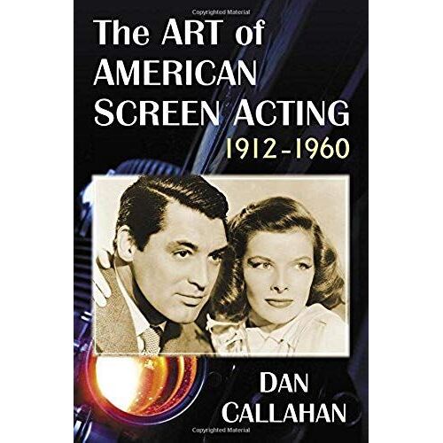 The Art Of American Screen Acting, 1912-1960