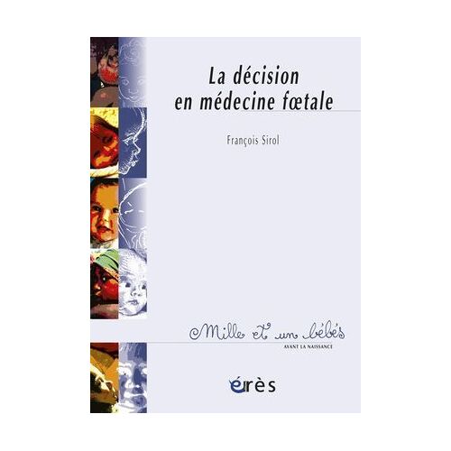 La Décision En Médecine Foetale - 1001 Bb N°50