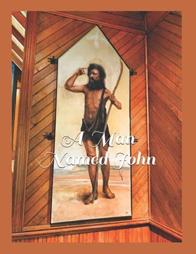 A Man Named John (Becoming Hungry: 40 Days Of Lent)