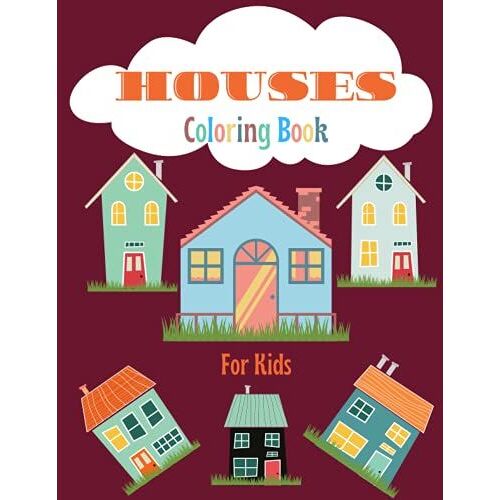 Houses Coloring Book: For Kids