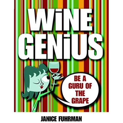 Wine Genius: Be A Guru Of The Grape