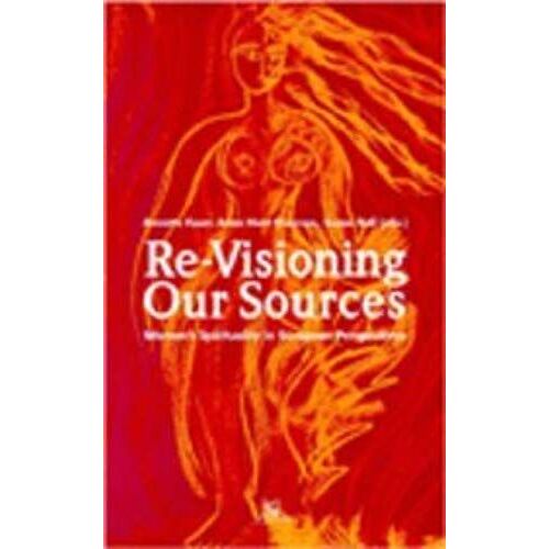 Re-Visioning Our Sources: Women's Spirituality In European Perspectives
