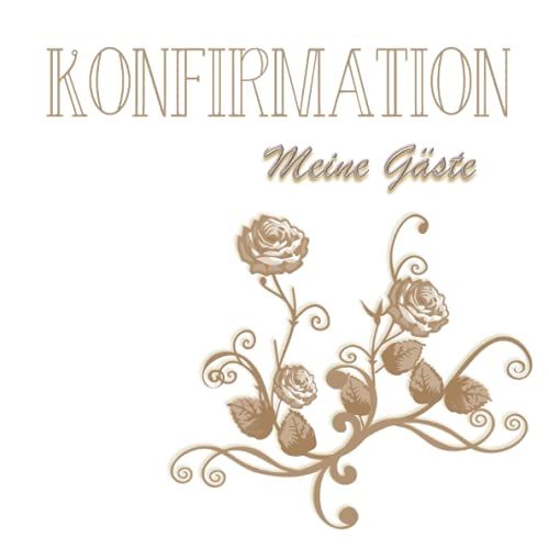 Konfirmation Meine Gäste: Ein Tolles Geschenk Für Das Patenkind Zur Konfirmation Von Der Patentante Oder Dem Patenonkel. Edles Gästebuch Mit Platz Für ... Konfirmandin. (German Edition)