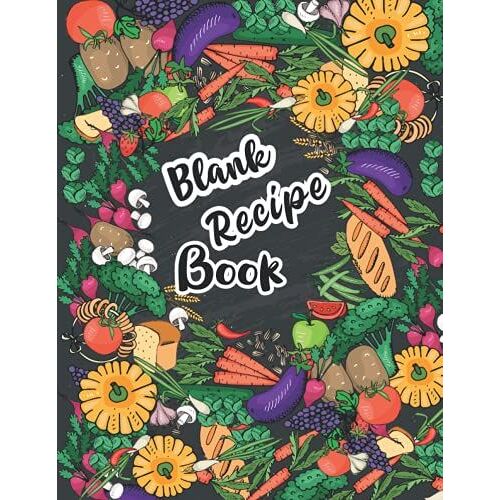 Blank Recipe Book: Recipe Book To Write In, Beautiful Recipe Notebook, Individual Recipes Book, Food Cookbook