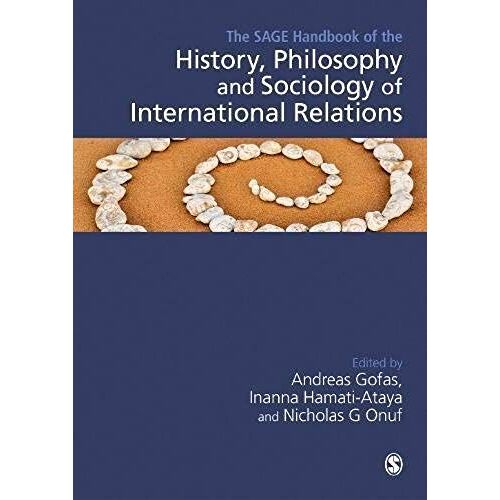 The Sage Handbook Of The History, Philosophy And Sociology Of International Relations