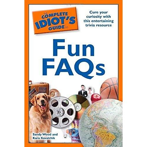 The Complete Idiot's Guide To Fun Faqs