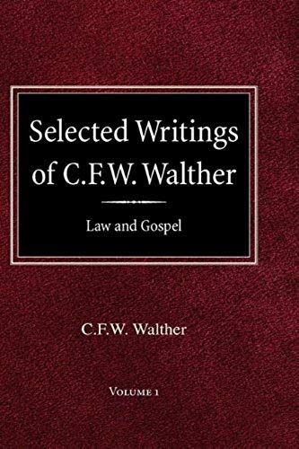 Selected Writings Of C.F.W. Walther Volume 1 Law And Gospel