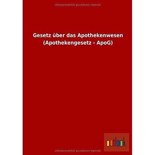 Gesetz Über Das Apothekenwesen (Apothekengesetz - Apog)