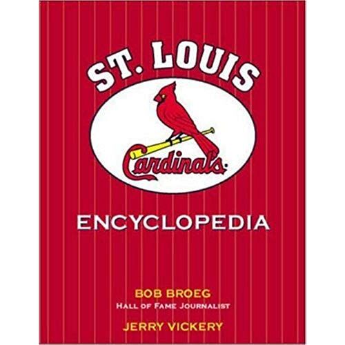 The St. Louis Cardinals Encyclopedia