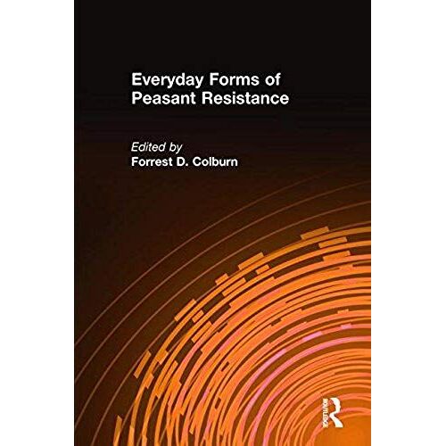 Everyday Forms Of Peasant Resistance