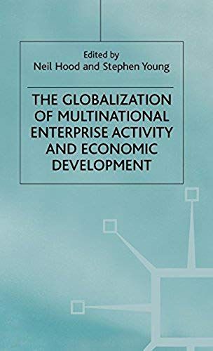 The Globalization Of Multinational Enterprise Activity And Economic Development