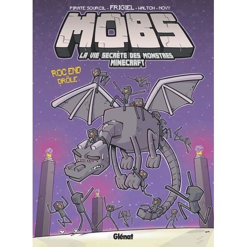 Mobs, La Vie Secrète Des Monstres Minecraft - Tome 5 - Roc End Drôle
