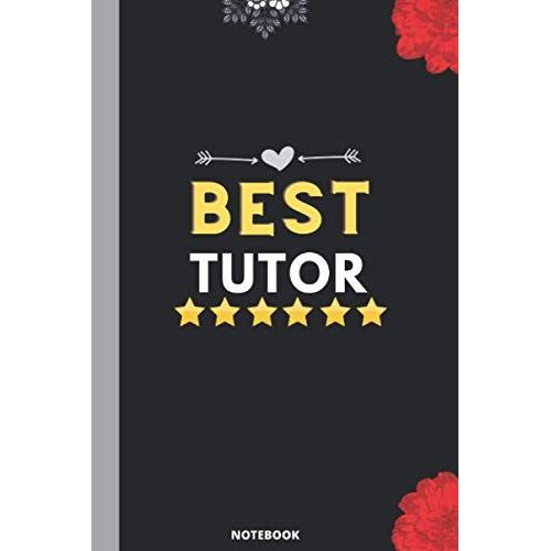 Best Tutor: Blank Lined Journal Notebook. This Book Is An Awesome Gift For Birthdays.