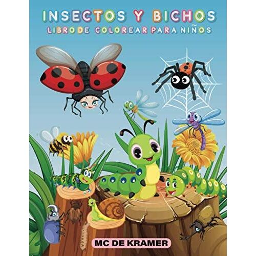 Insectos Y Bichos Libro De Colorear Para Niños: Páginas De Productividad Para Niños, Ilustraciones Y Diseños De Bichos E Insectos Para Colorear, Libro ... De Patio Para Niños Y Niñas (Spanish Edition)