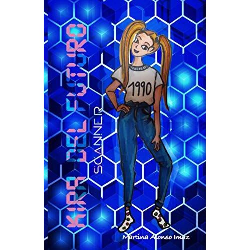 Kira Del Futuro: Scanner (Spanish Edition)