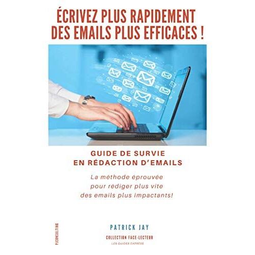 Ecrivez Plus Rapidement Des Emails Plus Efficaces ! (French Edition)