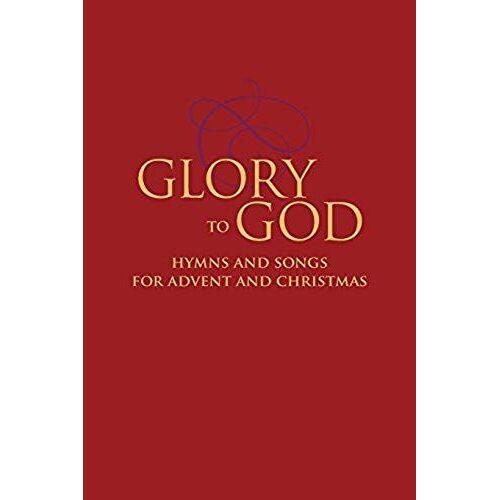 Glory To God - Hymns And Songs For Advent And Christmas