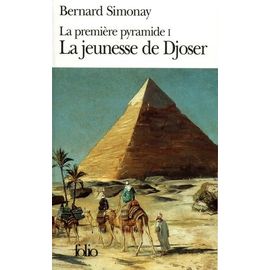 La Première Pyramide Tome 1 - La Jeunesse De Djoser