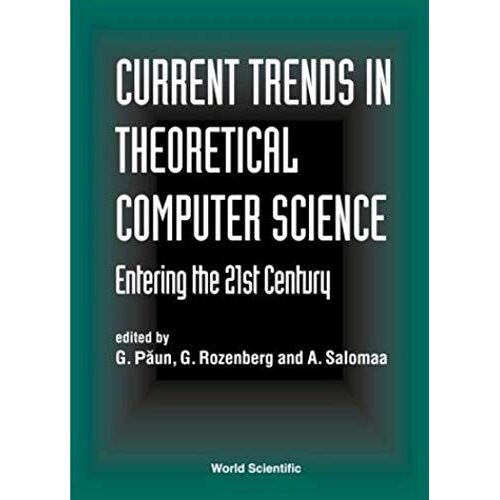 Current Trends In Theoretical Computer Science - Entering The 21st Century