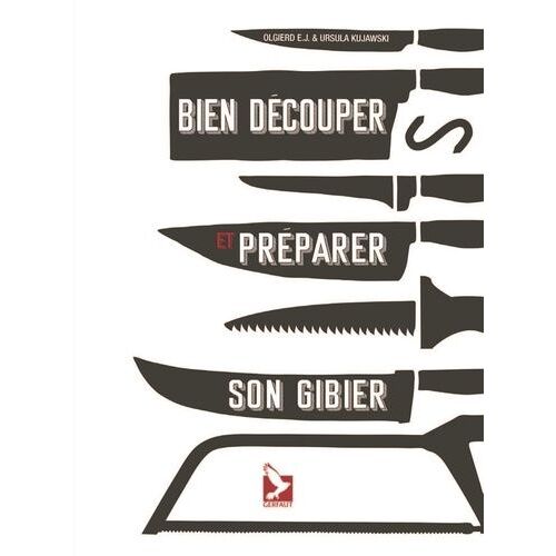 Bien Découper Et Préparer Son Gibier