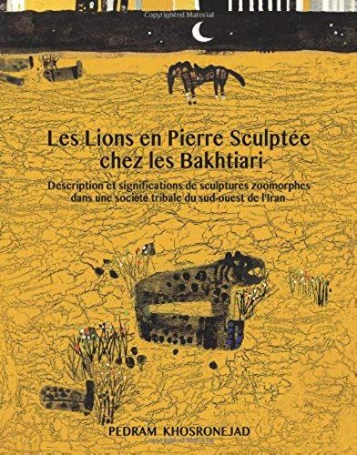 Les Lions En Pierre Sculptee Chez Les Bakhtiari
