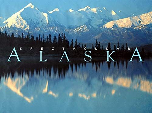 Spectacular Alaska (Spectacular Lands)