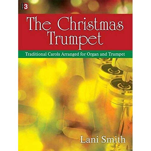 The Christmas Trumpet: Traditional Carols Arranged For Organ And Trumpet