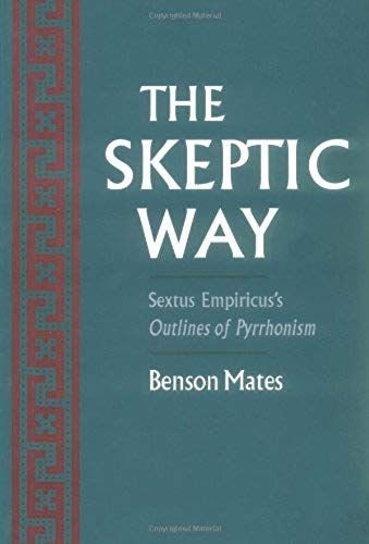 The Skeptic Way: Sextus Empiricus' "Outlines Of Pyrrhonism"