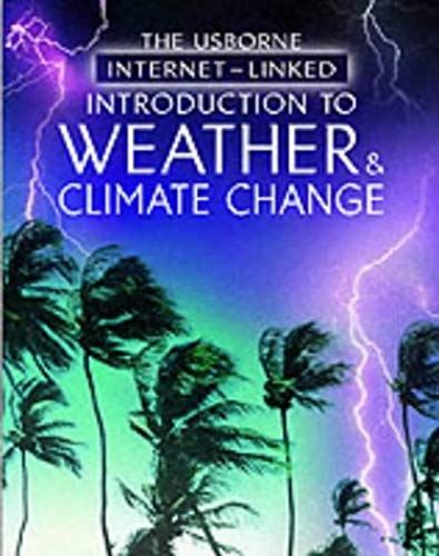 The Usborne Internet-Linked Introduction To Weather And Climate Change (Internet Linked Science)