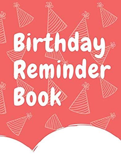 Birthday Reminder Book: Record All Your Important Dates To Remember Month By Month Diary (Volume 5)