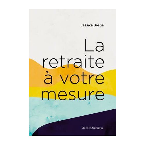 La Retraite À Votre Mesure