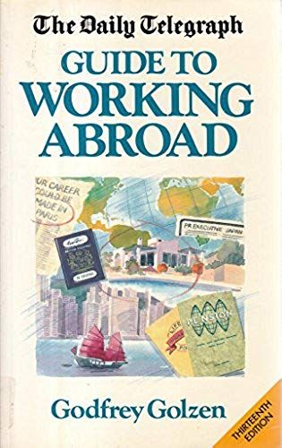 Working Abroad: The "Daily Telegraph" Guide To Living And Working Overseas