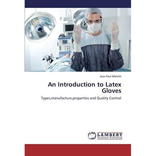An Introduction To Latex Gloves: Types,Manufacture,Properties And Quality Control