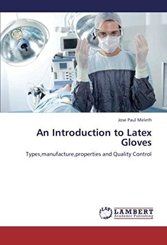 An Introduction To Latex Gloves: Types,Manufacture,Properties And Quality Control