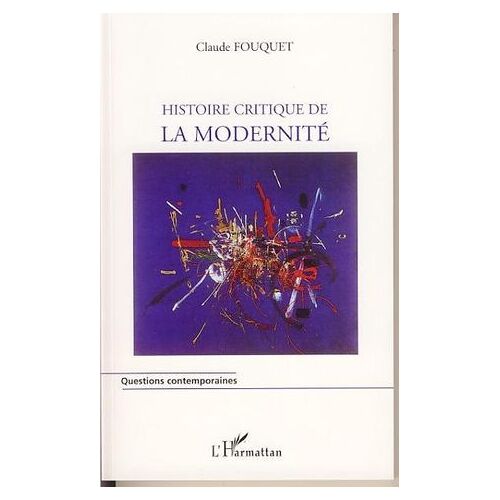 Histoire Critique De La Modernité