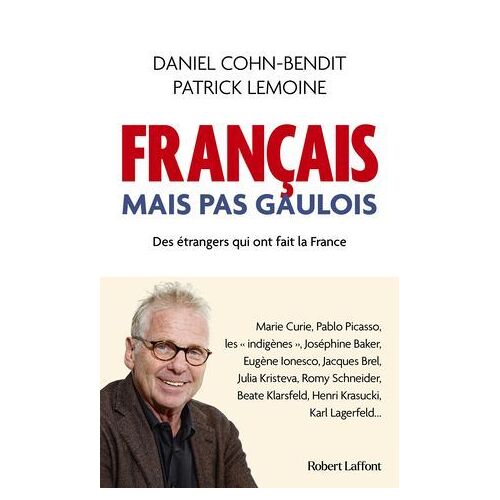 Français Mais Pas Gaulois - Des Étrangers Qui Ont Fait La France