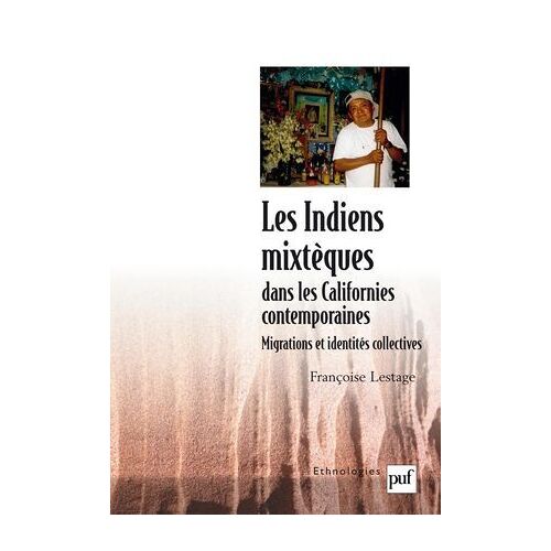 Les Indiens Mixtèques Dans Les Californies Contemporaines : Migrations Et Identités Collectives