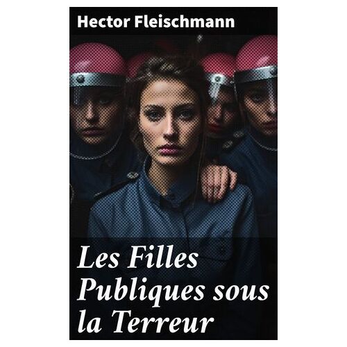 Les Filles Publiques Sous La Terreur